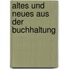 Altes Und Neues Aus Der Buchhaltung door Ernst Ludwig Jger