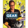 Alton Brown's Gear for Your Kitchen by Alton Brown