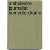 Ambidextre Journalist Comedie-Drame by Edmond Picard