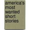 America's Most Wanted Short Stories door Veronica Krath