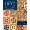 America's Printed Fabrics 1770-1890 by Barbara Brackman