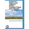 American Fights And Fighters Series door Ll D. Cyrus Townsend Brady