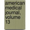 American Medical Journal, Volume 13 door Onbekend