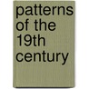 Patterns of the 19th Century