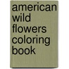 American Wild Flowers Coloring Book by Paul E. Kennedy