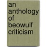 An Anthology Of  Beowulf  Criticism door Lewis E. Nicholson