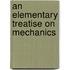 An Elementary Treatise On Mechanics