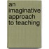 An Imaginative Approach To Teaching