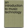 An Introduction To Music Technology door Daniel W. Hoskens