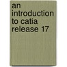 An Introduction To Catia Release 17 door Kirstie Plantenberg