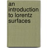 An Introduction to Lorentz Surfaces by Tilla Weinstein