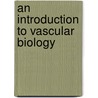 An Introduction to Vascular Biology door A./ Poston