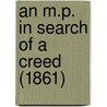An M.P. In Search Of A Creed (1861) door Onbekend