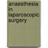 Anaesthesia In Laparoscopic Surgery