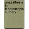 Anaesthesia In Laparoscopic Surgery door Kumar Jain Anil