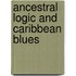 Ancestral Logic And Caribbean Blues
