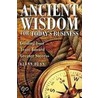 Ancient Wisdom for Today's Business by Glenn Dunn