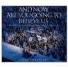 And Now Are You Going To Believe Us door John Ingledew
