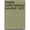 Angela Carter/Tadeusz Konwicki 14/3 by Review of Contemporary Fiction