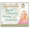 Angels & Guides Healing Meditations by Sylvia Browne