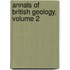 Annals Of British Geology, Volume 2