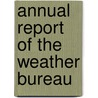 Annual Report of the Weather Bureau door Onbekend