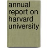 Annual Report on Harvard University door University Harvard