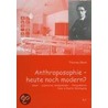 Anthroposophie - heute noch modern? door Thomas Marti