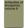 Antiquities Of Shropshire, Volume 8 door Robert William Eyton