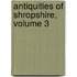 Antiquities of Shropshire, Volume 3