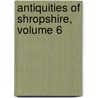 Antiquities of Shropshire, Volume 6 door Robert William Eyton