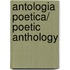 Antologia poetica/ Poetic anthology