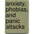 Anxiety, Phobias, and Panic Attacks