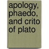 Apology, Phaedo, and Crito of Plato by Prof Benjamin Jowett