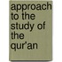 Approach To The Study Of The Qur'An