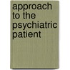 Approach to the Psychiatric Patient door John W. Barnhill