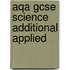 Aqa Gcse Science Additional Applied