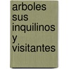 Arboles Sus Inquilinos y Visitantes by Rosanela Alvarez