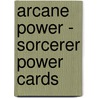 Arcane Power - Sorcerer Power Cards door Wizards of the Coast Team