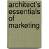 Architect's Essentials Of Marketing