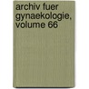Archiv Fuer Gynaekologie, Volume 66 door Anonymous Anonymous