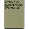 Archiv Fuer Gynaekologie, Volume 73 door Onbekend