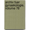 Archiv Fuer Gynaekologie, Volume 78 door Onbekend