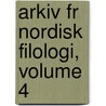 Arkiv Fr Nordisk Filologi, Volume 4 door Anonymous Anonymous