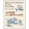 Arms And Equipment Of The Civil War door Jack Coggins