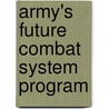 Army's Future Combat System Program by Unknown
