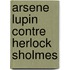 Arsene Lupin Contre Herlock Sholmes