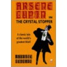 Arsene Lupin In The Crystal Stopper door Maurice Leblanc