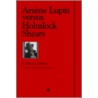 Arsene Lupin Versus Holmlock Shears door Maurice Leblanc
