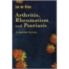 Arthritis, Rheumatism And Psoriasis door Jan de Vries